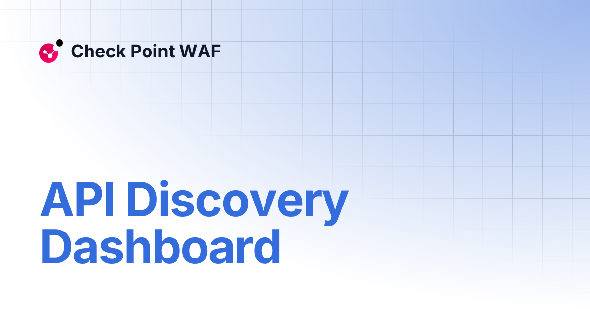 API Discovery Dashboard | Check Point WAF